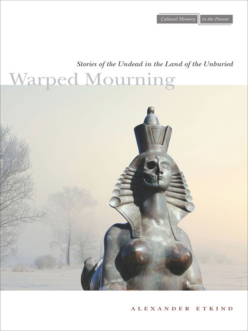 Title details for Warped Mourning by Alexander Etkind - Available